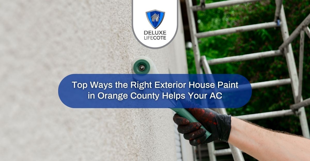 top ways the right exterior house paint in orange county helps your ac