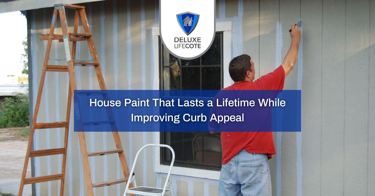 House Paint That Lasts a Lifetime What Is It?