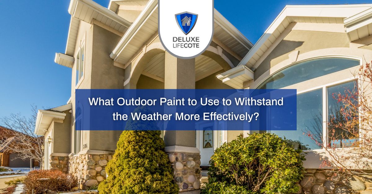Outstanding Outdoor Paint that Withstands the Weather