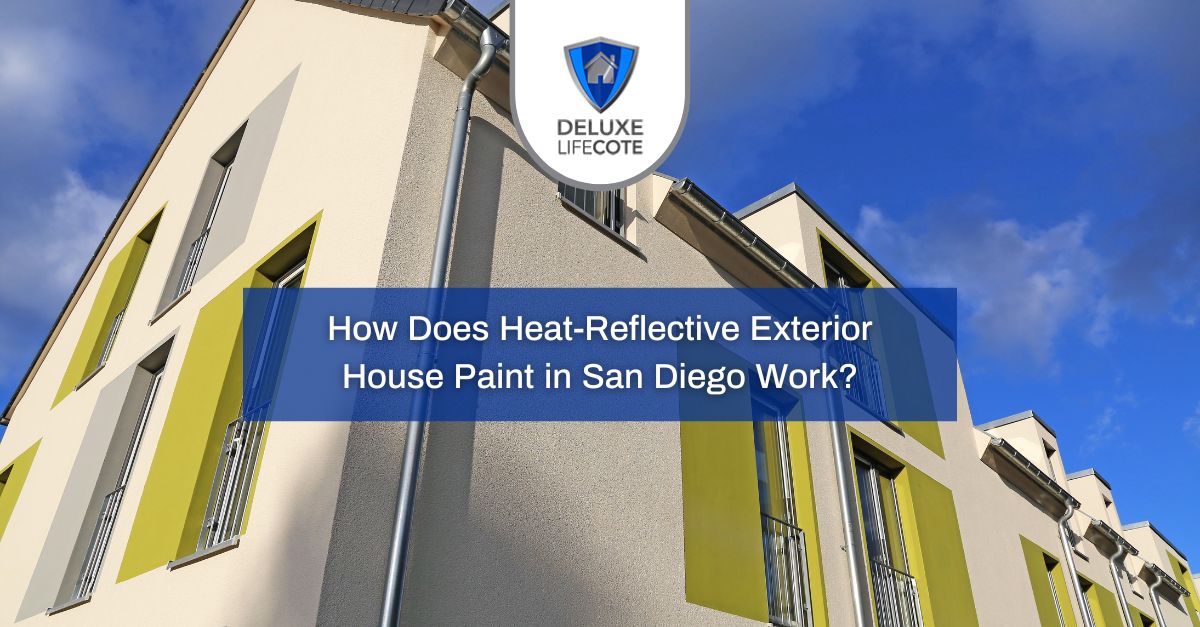 How Does HeatReflective Exterior House Paint in San Diego Work