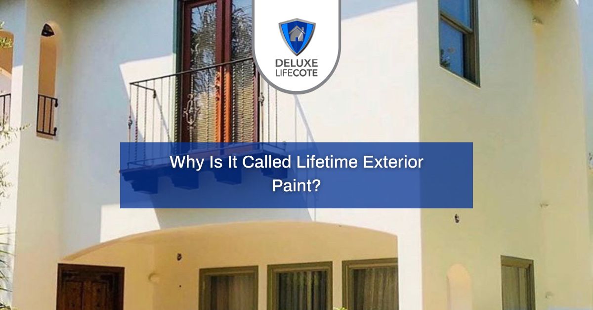why is it called lifetime exterior paint