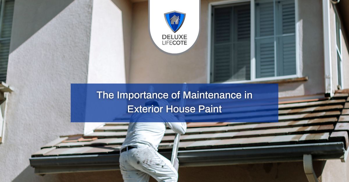 the importance of maintenance in exterior house paint