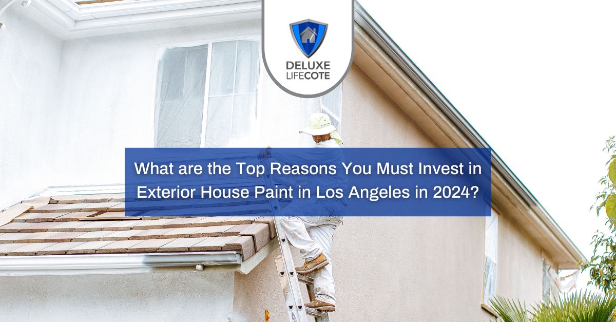 Exterior House Paint in Los Angeles Why Invest in It