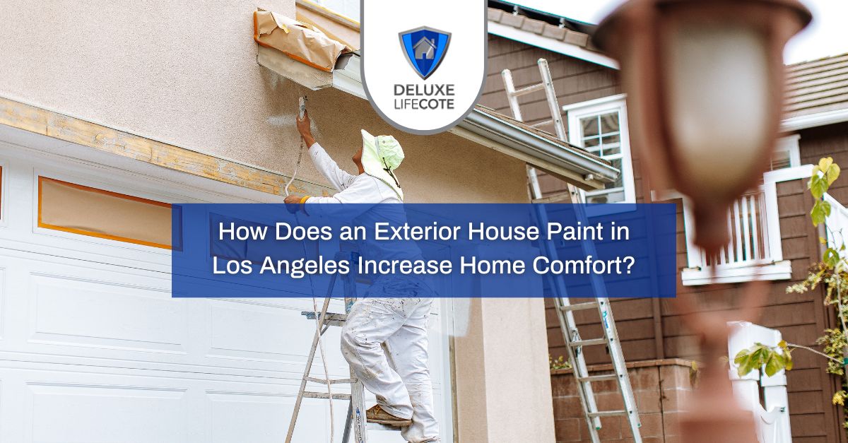 Exterior House Paint in Los Angeles All About Increasing Comfort