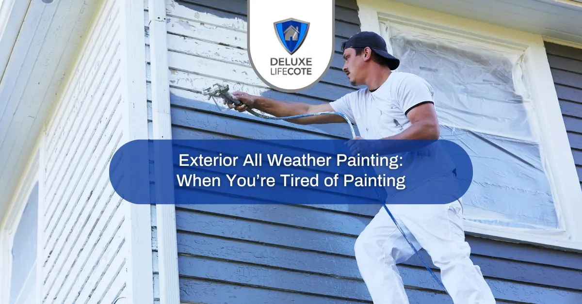exterior all weather painting when youre tired of painting
