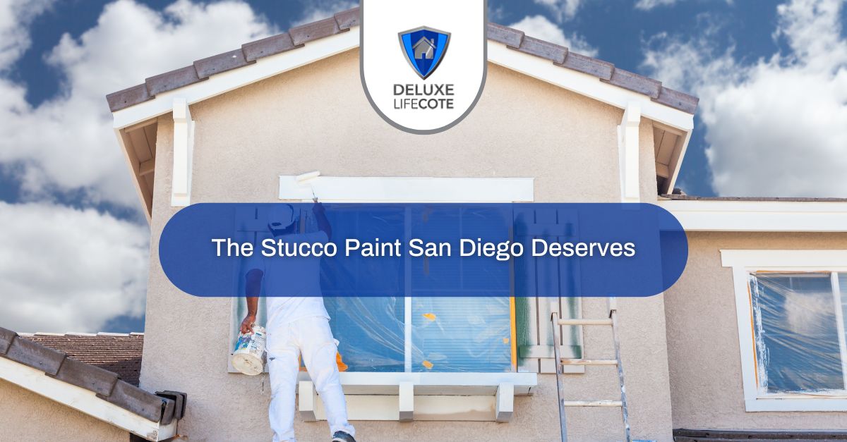 the stucco paint san diego deserves