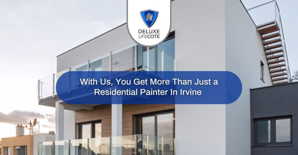 with us you get more than just a residential painter in irvine