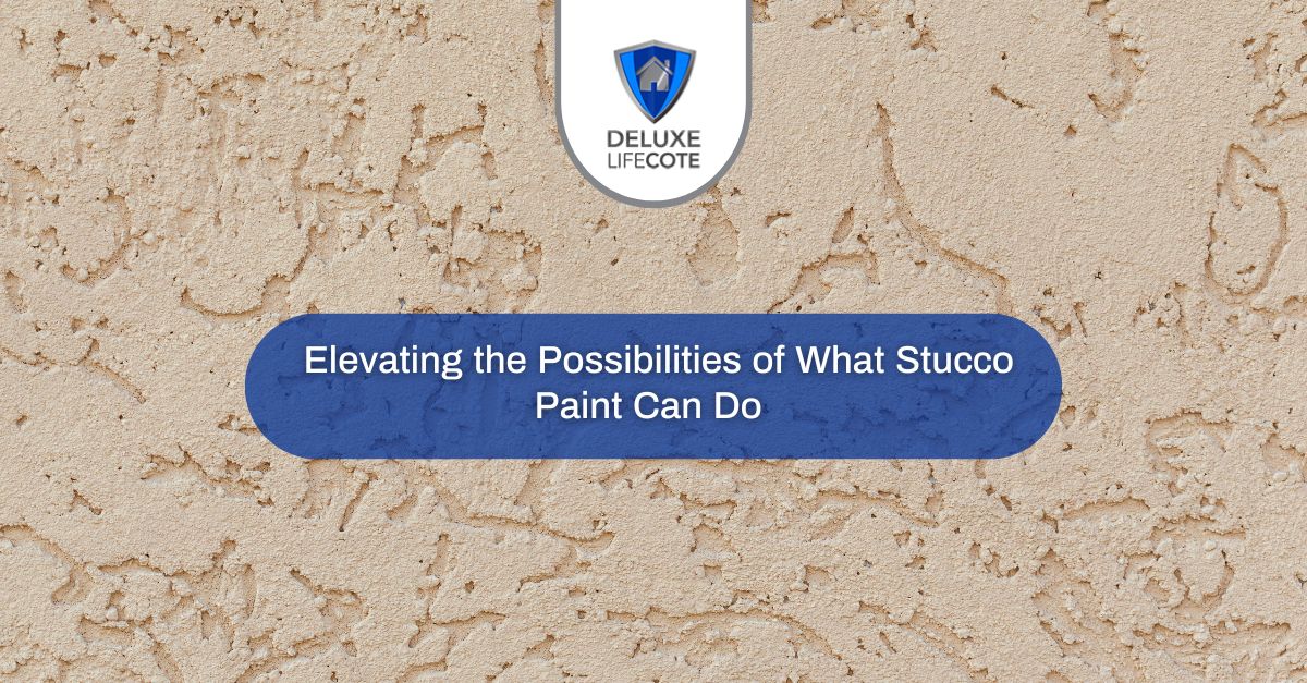 elevating the possibilities of what stucco paint can do