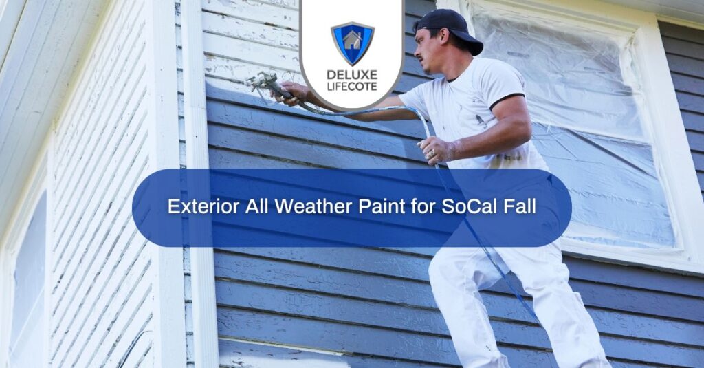 exterior all weather paint for socal fall