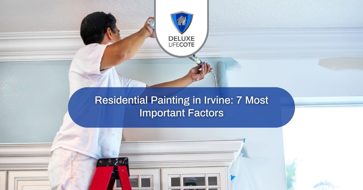 residential painting in irvine most important factors