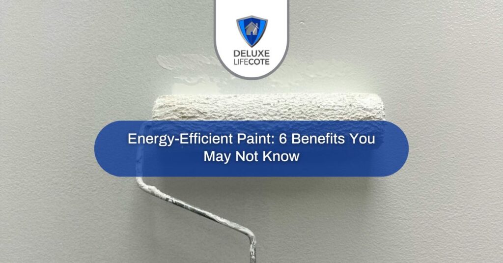 energy efficient paint  benefits you may not know
