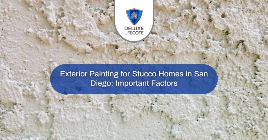 exterior painting for stucco homes in san diego important factors