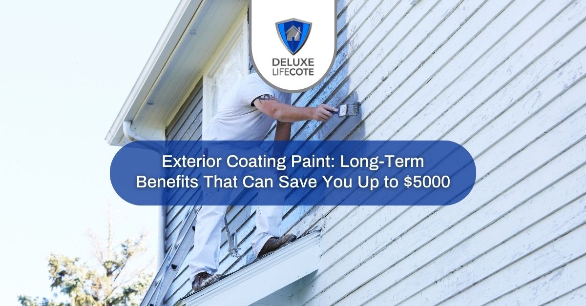 exterior coating paint long term benefits that can save you up to